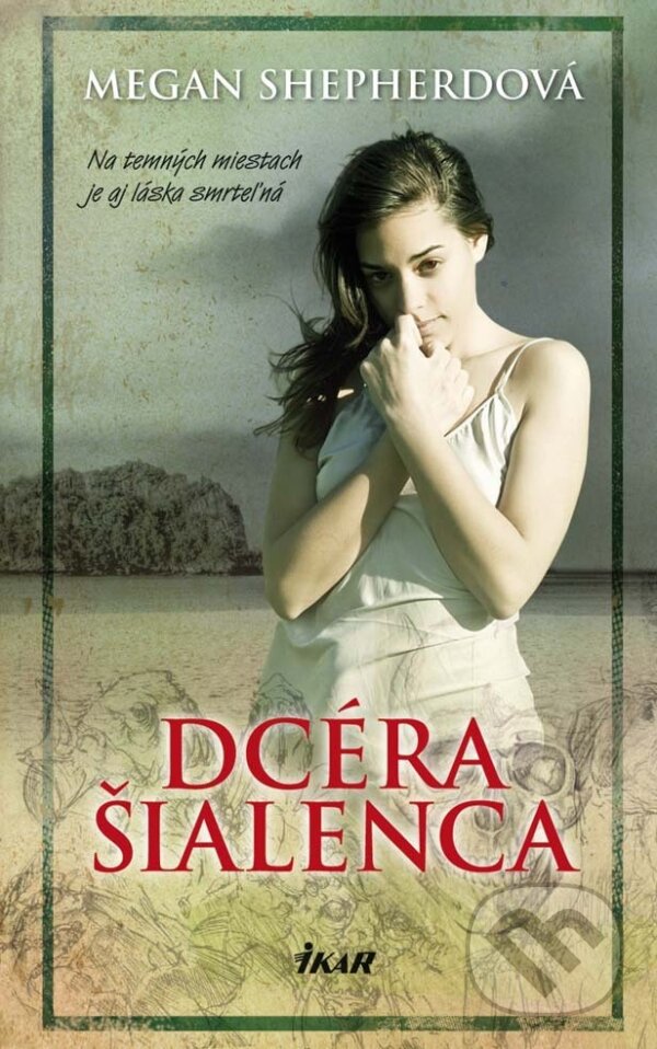 E-kniha: Dcéra šialenca (Megan Shepherdová). Ikar, 2013