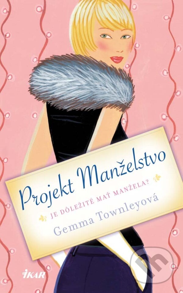 E-kniha: Projekt manželstvo (Gemma Townleyová). Ikar, 2013