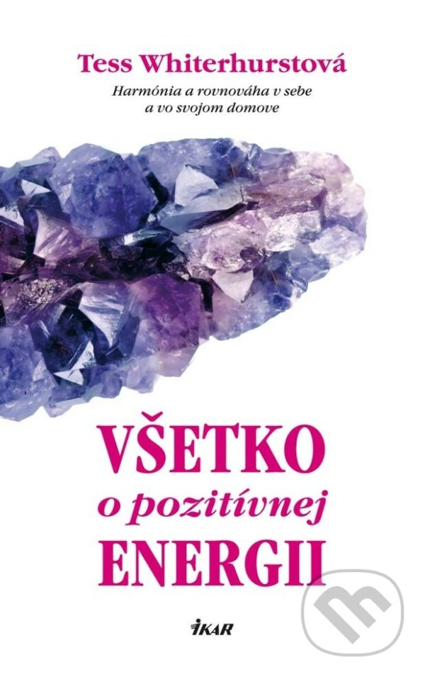 E-kniha: Všetko o pozitívnej energii (Tess Whitehurstová). Ikar, 2013
