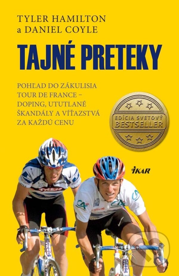 E-kniha: Tajné preteky (Daniel Coyle a Tyler Hamilton). Ikar, 2013