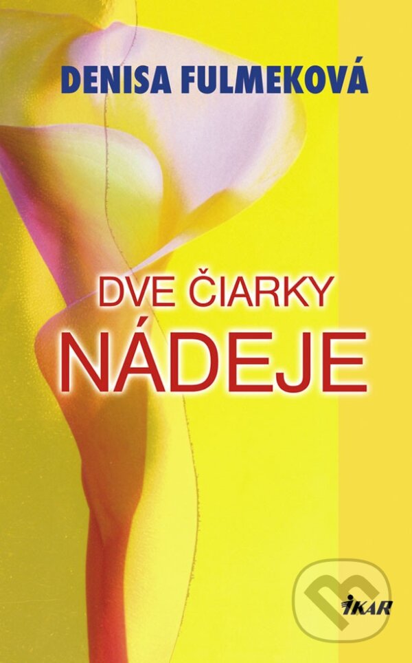 E-kniha: Dve čiarky nádeje (Denisa Fulmeková). Ikar, 2011