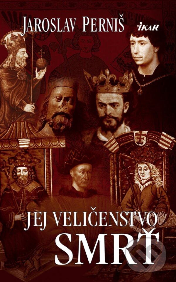 E-kniha: Jej veličenstvo smrť (Jaroslav Perniš). Ikar, 2011