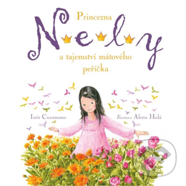 Levně Princezna Nely a tajemství mátového peříčka - Inéz Cusumano, Alena Holá (ilustrátor) - kniha z kategorie Pre deti a mládež