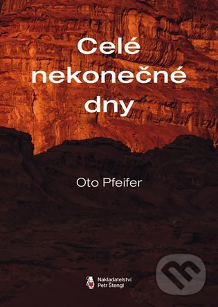 Levně Celé nekonečné dny - Oto Pfeifer - kniha z kategorie Poézia