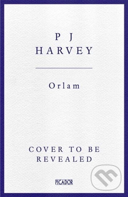 Kniha: Orlam (PJ Harvey). Picador, 2025