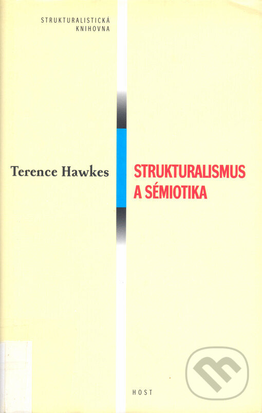 Strukturalismus a sémiotika - Terence Hawkes, Host, 1999