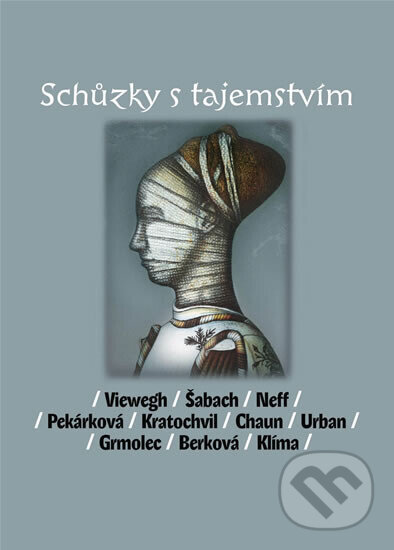 Kniha: Schůzky s tajemstvím (Alexandra Berková, Igor Chaun, Iva Pekárková, Ivan Klíma, Jiří Kratochvil, Michal Viewegh, Miloš Urban, Ondřej Neff, Petr Šabach a Zdeněk Grmolec). Listen, 2003