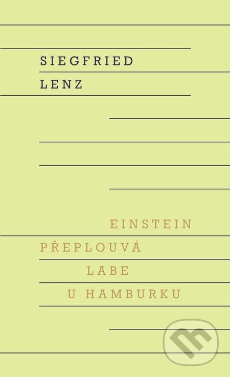Einstein přeplouvá Labe u Hamburku - Siegfried Lenz, Odeon, 2024