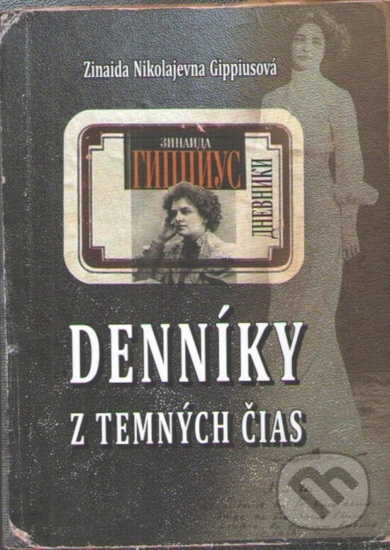Levně Denníky z temných čias - Zinajda Nikolajevna Gippiusová - kniha z kategorie Beletria