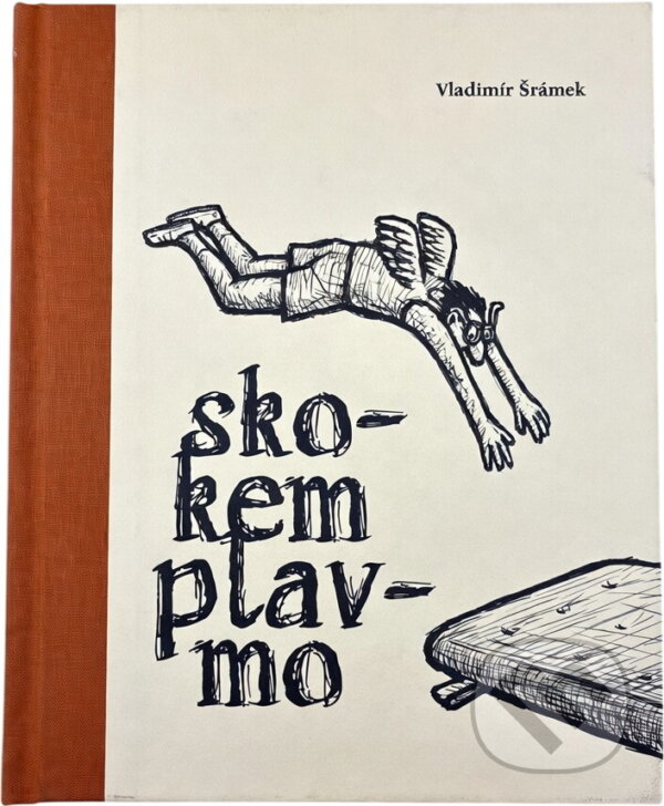 Kniha: Skokem plavmo (Vladimír Šrámek). , 2010