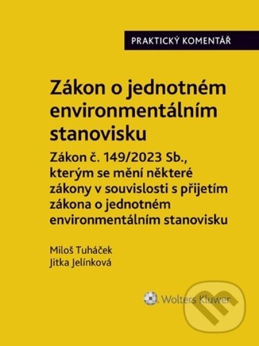 Zákon o jednotném environmentálním stanovisku - Miloš Tuháček, Jitka Jelínková, Wolters Kluwer ČR, 2024