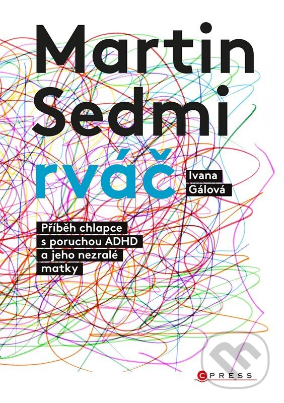 Levně Martin Sedmirváč (Příběh chlapce s poruchou ADHD a jeho nezralé matky) - kniha z kategorie Spoločenská beletria