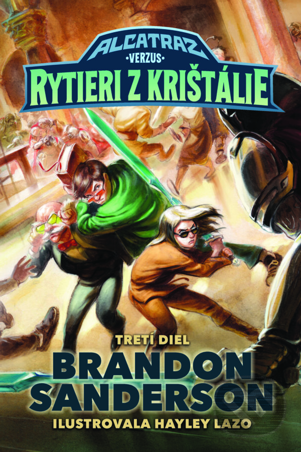 Levně Alcatraz verzus rytieri z Krištálie - Brandon Sanderson, Hayley Lazo (ilustrátor) - kniha z kategorie Fantasy