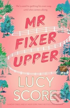 Levně Mr. Fixer Upper - Lucy Score - kniha z kategorie Romantické