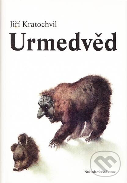 Kniha: Urmedvěd (Jiří Kratochvil). Petrov, 1999