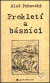 Kniha: Prokletí a básnící (Aleš Pohorský). Garamond, 2000