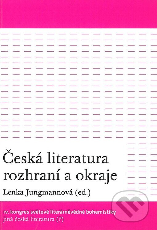 Česká literatura rozhraní a okraje - Lenka Jungmannová, Akropolis, 2011