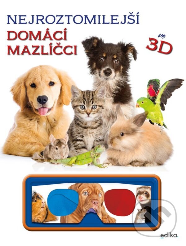 Levně Nejroztomilejší mazlíčci ve 3D - Kolektiv - kniha z kategorie Pre deti a mládež