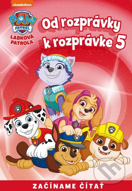 Levně Od rozprávky k rozprávke: Labková patrola 5 (Začíname čítať) - kniha z kategorie Rozprávky