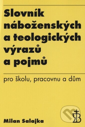 Kniha: Slovník náboženských a teologických výrazů a pojmů (Milan Salajka)