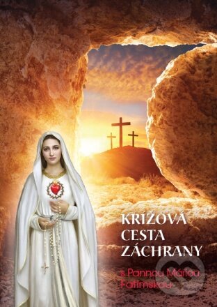 Levně Krížová cesta záchrany s Pannou Máriou Fatimskou - Mária Vicenová - kniha z kategorie Duchovný život