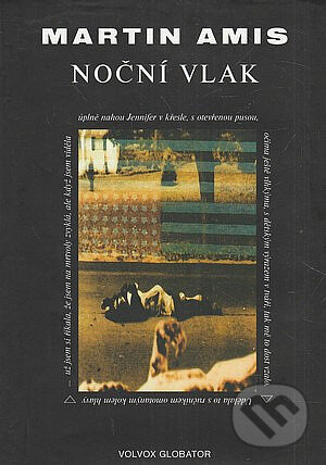 Kniha: Noční vlak (Martin Amis). Volvox Globator, 2000