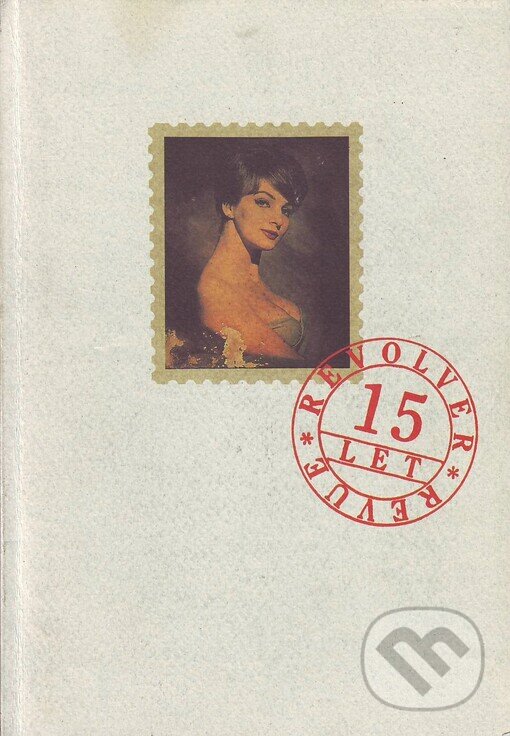 Kniha: 15 let Revolver Revue (Sdružení na podporu vydávání časopisů). Sdružení na podporu vydávání časopisů, 2001