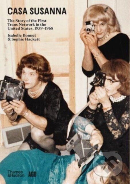 Levně Casa Susanna (The Story of the First Trans Network in the United States, 1959-1968) - kniha z kategorie Fotografie