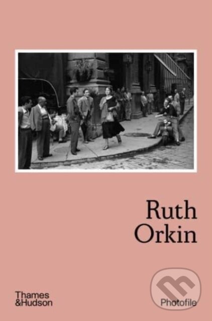 Levně Ruth Orkin - Anne Morin - kniha z kategorie Fotografie