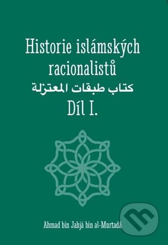 Historie islámských racionalistů I. - Ahmad bin Jahjá bin al-Murtadá, Lukáš Lhoťan, 2024