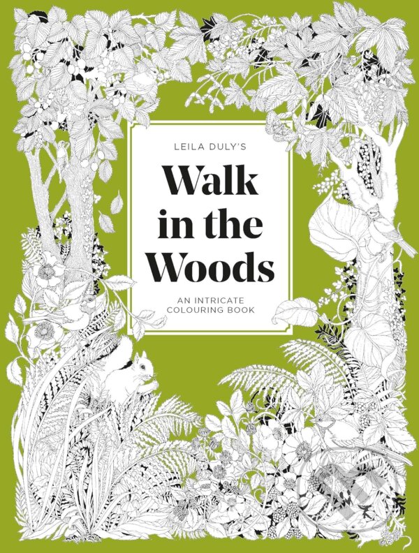 Levně Leila Duly's Walk in the Woods (An Intricate Colouring Book) - kniha z kategorie Pre dospelých