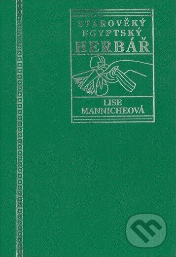 Kniha: Starověký egyptský herbář (Lise Manniche). Volvox Globator, 2000