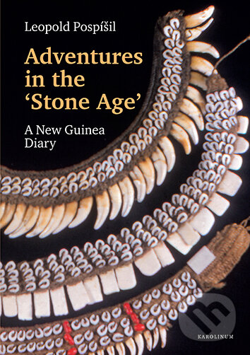 Levně Adventures in the Stone Age A New Guinea Diary - Leopold Jaroslav Pospíšil - kniha z kategorie Reportáže a publicistika