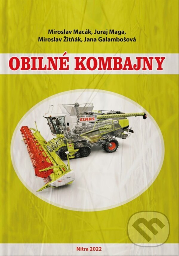 Kniha: Obilné kombajny (Miroslav Macák). Slovenská poľnohospodárska univerzita v Nitre, 2016