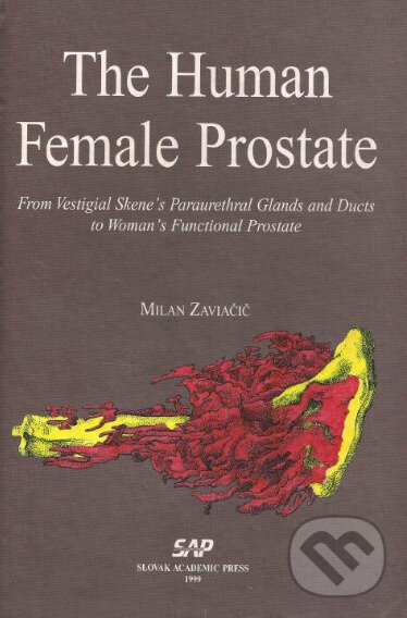 Kniha: The human female prostate (Milan Zaviačič). Slovak Academic Press, 1999