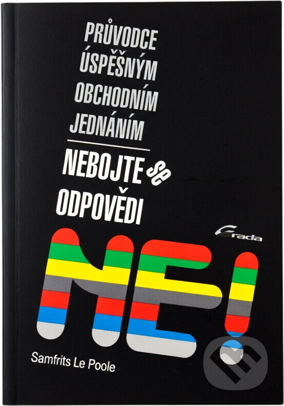 Kniha: Nebojte se odpovědi "ne"! : průvodce úspěšným obchodním jednáním (Samfrits Le Poole). , 1992