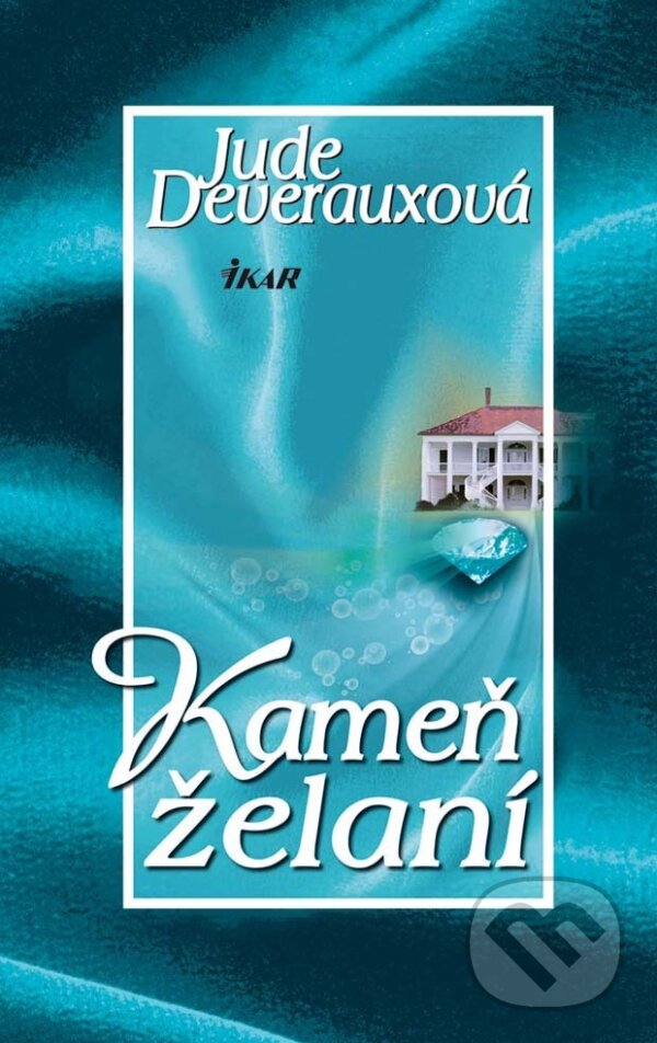 E-kniha: Kameň želaní (Jude Deveraux). Ikar, 2012