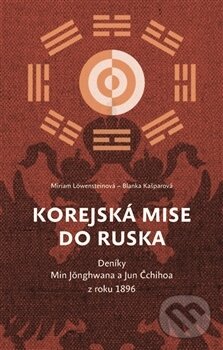 Kniha: Korejská mise do Ruska (Blanka Kašparová a Miriam Löwensteinová). Togga, 2016