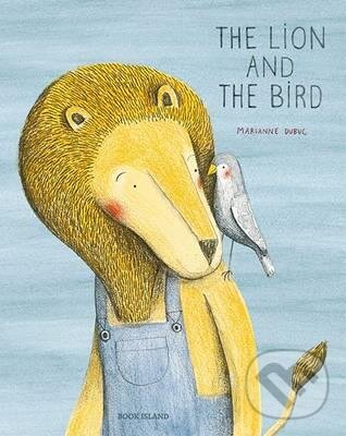 Kniha: The Lion and the Bird (Marianne Dubuc). Book Island, 2015