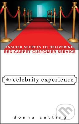Levně The Celebrity Experience (Insider Secrets to Delivering Red Carpet Customer Service) - kniha z kategorie Podnikanie