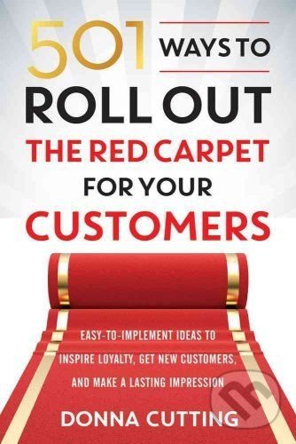 Levně 501 Ways to Roll Out the Red Carpet for Your Customers - kniha z kategorie Ekonómia