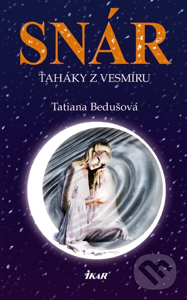 E-kniha: Snár. Ťaháky z vesmíru (Tatiana Bedušová). Ikar, 2012