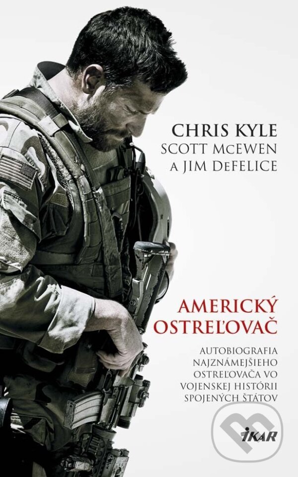 E-kniha: Americký ostreľovač (Chris Kyle, Jim DeFelice a Scott McEwen). Ikar, 2013