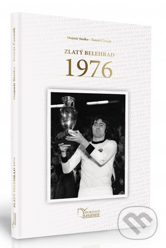 Levně Zlatý Belehrad 1976 - Mojmír Staško, Tomáš Černák - kniha z kategorie Kolektívne športy