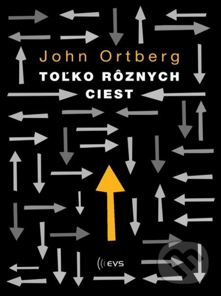 Levně Toľko rôznych ciest - John Ortberg - kniha z kategorie Kresťanstvo