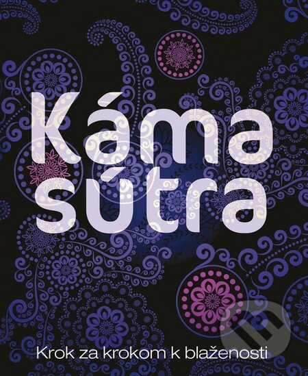 Levně Kámasútra (Krok za krokom k blaženosti) - kolektív autorov - kniha z kategorie Sexuológia
