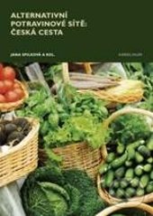 Levně Alternativní potravinové sítě: Česká cesta - Jana Spilková - kniha z kategorie Obchod
