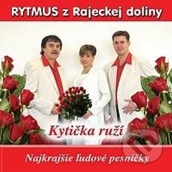 Levně Rytmus z Rajeckej doliny: Kytica ruží - Rytmus z Rajeckej doliny