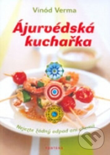 Levně Ájurvédská kuchařka (Nejezte žádný odpad ani chemii) - kniha z kategorie Kuchárky
