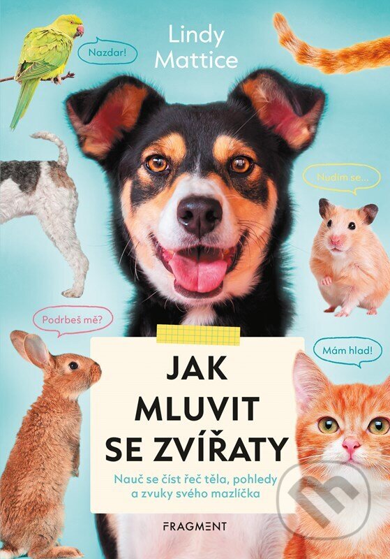 Levně Jak mluvit se zvířaty - Lindy Mattice - kniha z kategorie Naučné knihy